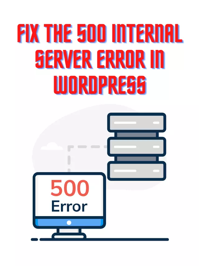 Fix the 500 Internal Server Error in WordPress