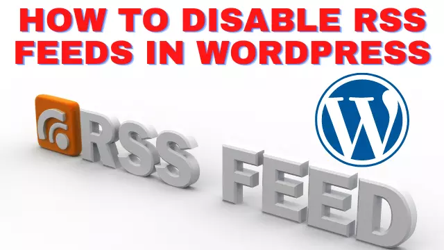 How to Disable RSS Feeds in WordPress